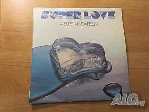Грамофонна плоча SUPERLOVE A SUPER KINDA FEELING - изд.70те г.