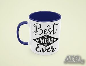 Чаша Best Mom Ever 3, Любов, Подарък, Рожден Ден, Изненада, Мама, Майка, Обич, Празник