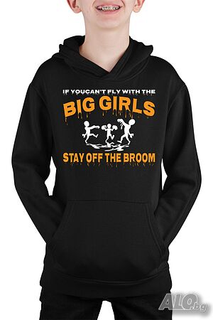 Детски Суитчър/Суитшърт If You Can’t Fly With The Big Girls Stay Off The Broom 2, Игра, Подарък